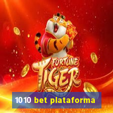 1010 bet plataforma